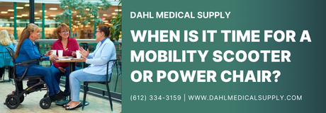 When Is It Time for a Mobility Scooter or Power Chair?